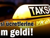 Taksi ücretlerine zam geldi!