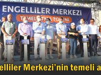 Engelliler merkezinin temeli atıldı