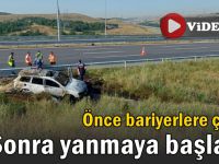 Önce bariyere çarptı sonra yanmaya başladı