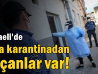 Kocaeli’de hala karantinadan kaçanlar var!