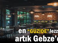En “GÜZİDE” Lezzetler  Artık Gebze’de!