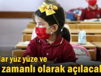 Okullar yüz yüze ve tam zamanlı olarak açılacak!