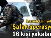 Kocaeli'de aranan 16 kişi operasyonla ele geçirildi
