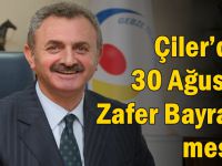 Çiler’den 30 Ağustos Zafer Bayramı mesajı