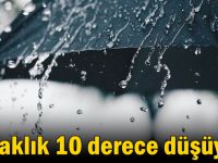 Sıcaklık 10 derece düşüyor!