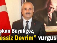 Büyükgöz’den “Sessiz Devrim” vurgusu!