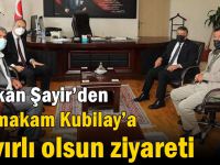 Başkan Şayir’den Kaymakam Kubilay’a hayırlı olsun ziyareti