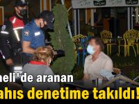 Kocaeli'de aranan 6 şahıs denetime takıldı!