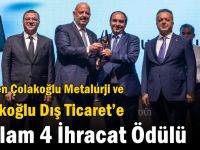 ÇİB’den Çolakoğlu Metalurji ve Çolakoğlu Dış Ticaret’e toplam 4 İhracat Ödülü