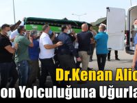 Dr.Kenan Alioğlu Son Yolculuğuna Uğurlandı