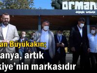 Başkan Büyükakın; ‘’Ormanya, artık Türkiye’nin markasıdır’’