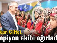 Çiftçi, şampiyon ekibi ağırladı