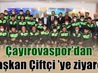 Çayırovaspor’dan Başkan Çiftçi ’ye ziyaret