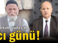 Başhekim Güneş'in acı günü!