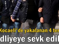 Kocaeli'de yakalanan 4 terörist adliyeye sevk edildi!