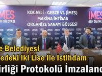 Gebze Belediyesi ve İlçedeki İki Lise İle İstihdam İş birliği Protokolü İmzalandı