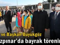 Güler ve Başkan Büyükgöz  Kirazpınar’da Bayrak Töreninde