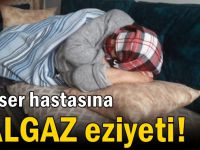 Kanser hastasına PALGAZ eziyeti!