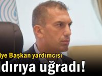 Belediye Başkan yardımcısı saldırıya uğradı!