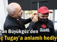 Başkan Büyükgöz’den Genç Tugay’a Anlamlı Hediye