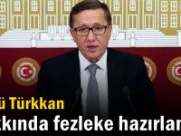 Lütfü Türkkan hakkında fezleke hazırlandı