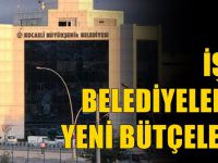 İşte belediyelerin 2022 tahmini bütçeleri!