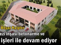 Gebze Beyaz Kalpler Merkezi inşası betonarme ve çatı işleri ile devam ediyor