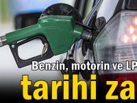 Benzin, motorin ve LPG’ye tarihi zam