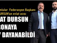 Sedat Dursun 3 ay yaşam mücadelesi verdi!