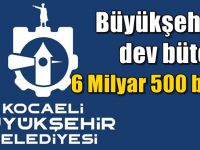 Kocaeli Büyükşehir'e dev bütçe!