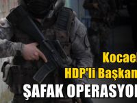 Kocaeli'de HDP'ye şafak operasyonu!