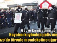 Gebzeli polis son yolculuğuna uğurlandı!