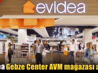Evidea Gebze Center AVM mağazası açıldı…