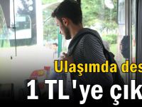 Ulaşımda destek 1 TL'ye çıktı!