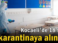 Kocaeli'de 18 sınıf karantinaya alındı!