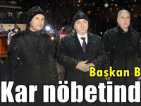 Başkan Bıyık, kar nöbetinde!