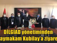 DİLGİAD yönetiminden Kaymakam Kubilay’a ziyaret