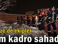 Gebze’de ekipler tam kadro sahada