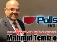 Polisan Holding’in Yeni Grup İnsan Kaynakları Direktörü Mahmut Temiz oldu