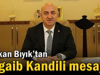 Başkan Bıyık’tan Regaib Kandili mesajı