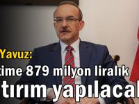 Vali Yavuz: Eğitime 879 milyon liralık yatırım yapılacak