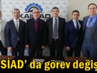 KAISİAD’ da görev değişimi