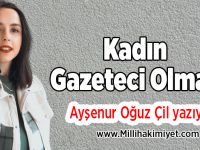 Kadın Gazeteci Olmak!