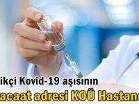 Yenilikçi Kovid-19 aşısının müracaat adresi KOÜ Hastanesi