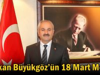 Başkan Büyükgöz’ün 18 Mart Mesajı