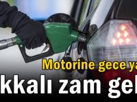 Motorine gece yarısı okkalı zam geldi