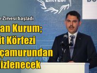 Bakan Kurum: İzmit Körfezi dip çamurundan temizlenecek