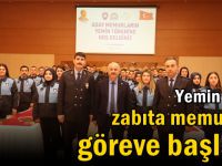 Yemin eden zabıta memurları göreve başladı