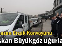 Ramazan Erzak Konvoyunu  Başkan Büyükgöz Uğurladı
