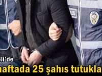 Kocaeli’de bir haftada 25 şahıs tutuklandı